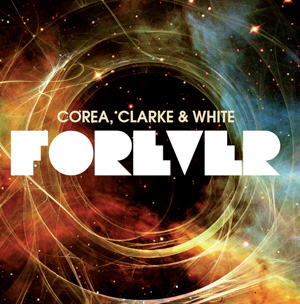 Corea, Clarke & White: Forever